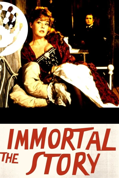 Câu Chuyện Bất Tử (The Immortal Story) [1968]