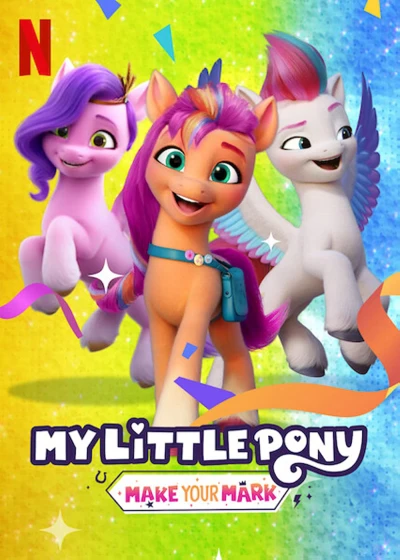 Pony bé nhỏ: Tạo dấu ấn riêng (Phần 3) (My Little Pony: Make Your Mark (Season 3)) [2022]